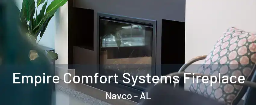 Empire Comfort Systems Fireplace Navco - AL