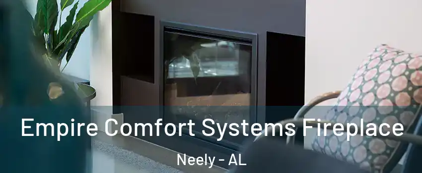 Empire Comfort Systems Fireplace Neely - AL