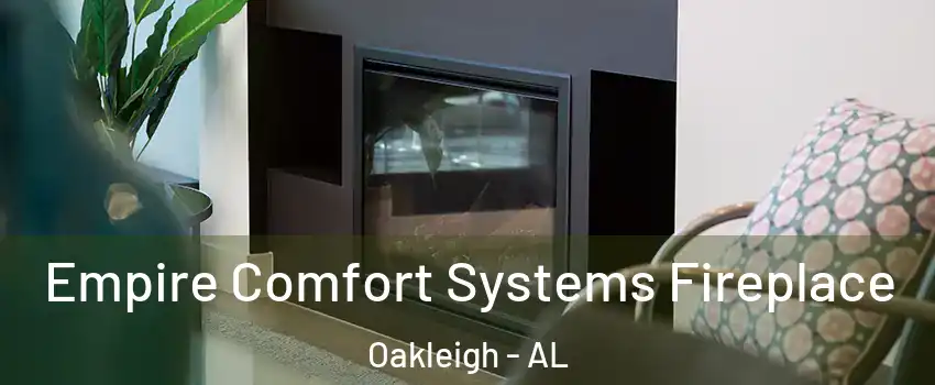 Empire Comfort Systems Fireplace Oakleigh - AL