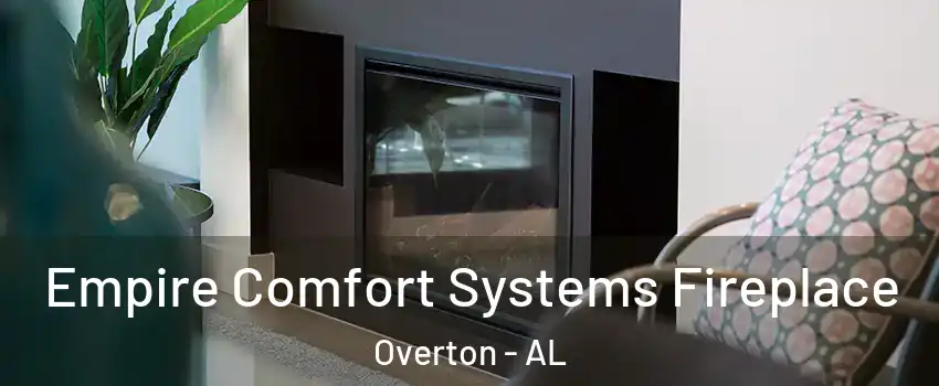 Empire Comfort Systems Fireplace Overton - AL