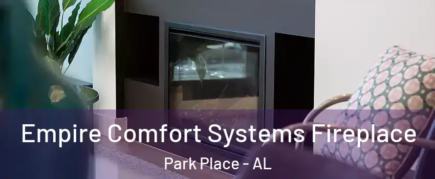 Empire Comfort Systems Fireplace Park Place - AL