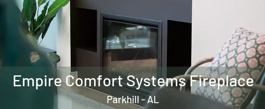 Empire Comfort Systems Fireplace Parkhill - AL