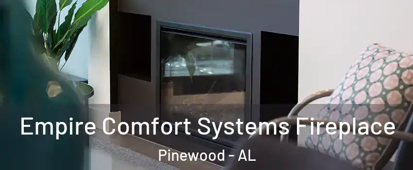 Empire Comfort Systems Fireplace Pinewood - AL