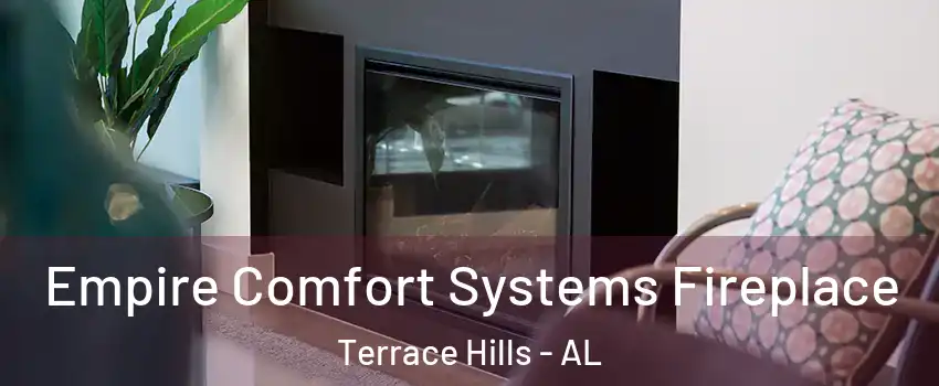 Empire Comfort Systems Fireplace Terrace Hills - AL