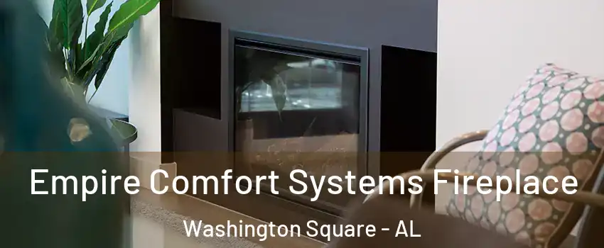 Empire Comfort Systems Fireplace Washington Square - AL