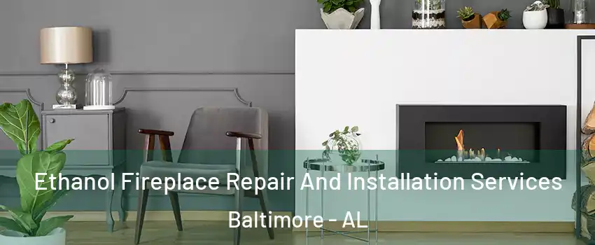 Ethanol Fireplace Repair And Installation Services Baltimore - AL