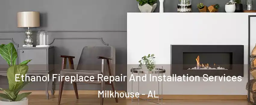 Ethanol Fireplace Repair And Installation Services Milkhouse - AL