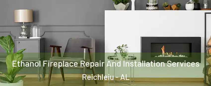 Ethanol Fireplace Repair And Installation Services Reichleiu - AL