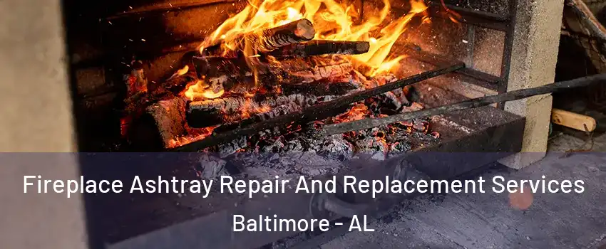 Fireplace Ashtray Repair And Replacement Services Baltimore - AL