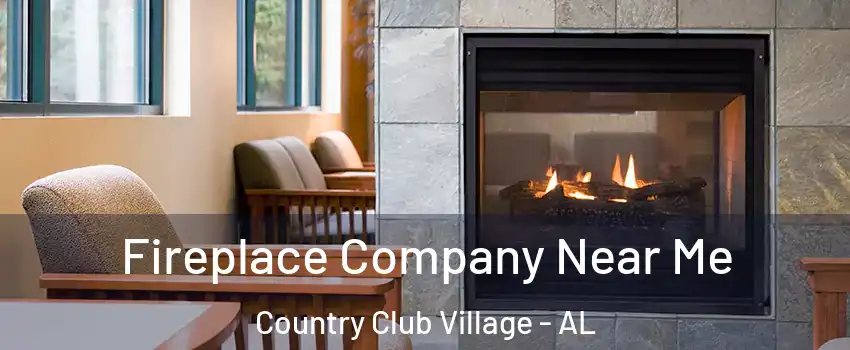 Fireplace Company Near Me Country Club Village - AL