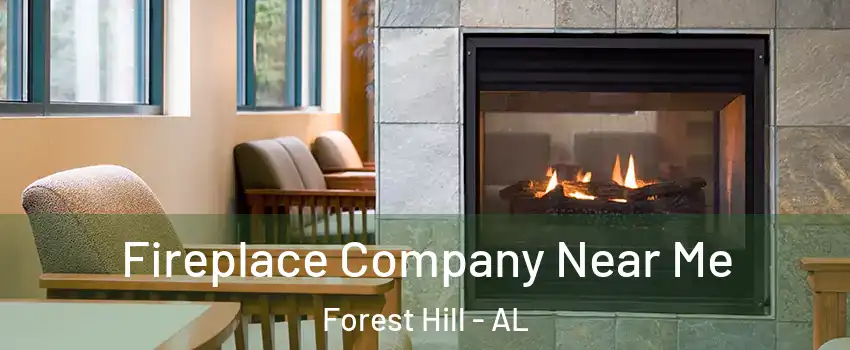 Fireplace Company Near Me Forest Hill - AL