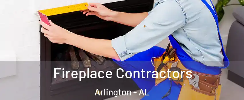Fireplace Contractors Arlington - AL