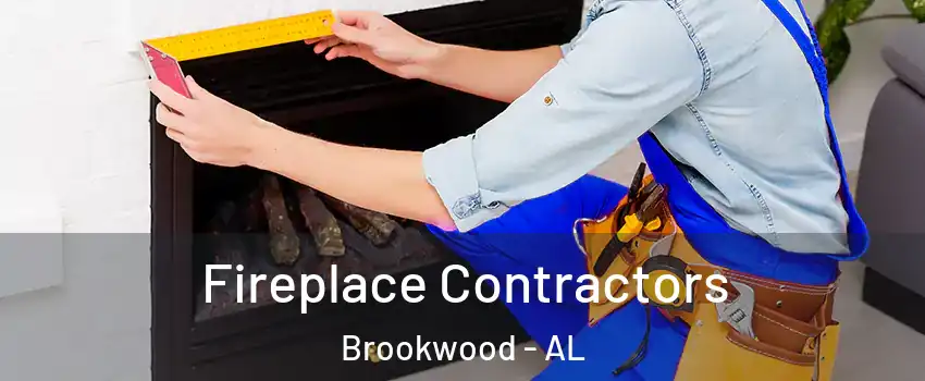 Fireplace Contractors Brookwood - AL
