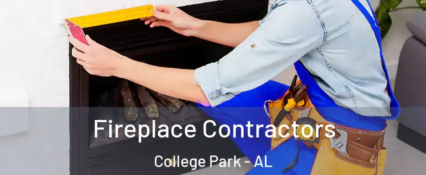 Fireplace Contractors College Park - AL