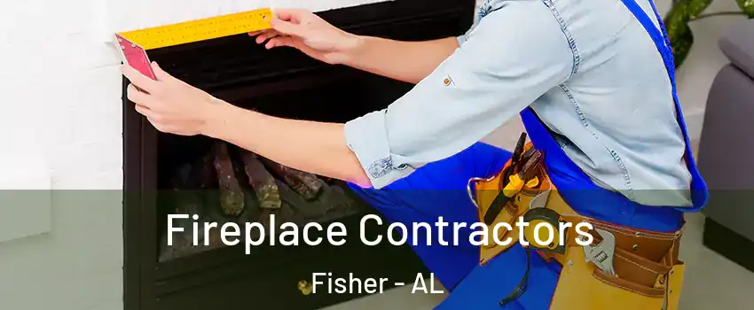 Fireplace Contractors Fisher - AL