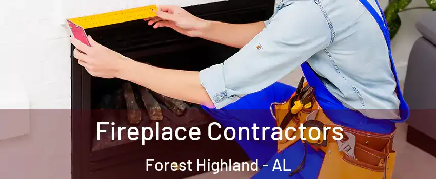 Fireplace Contractors Forest Highland - AL
