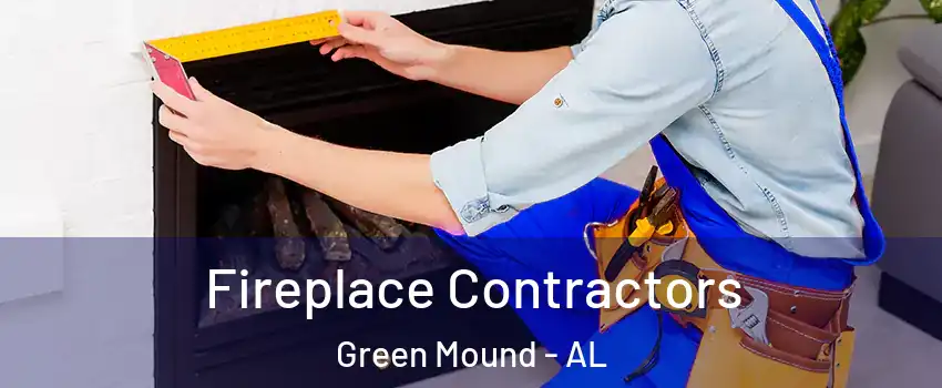 Fireplace Contractors Green Mound - AL