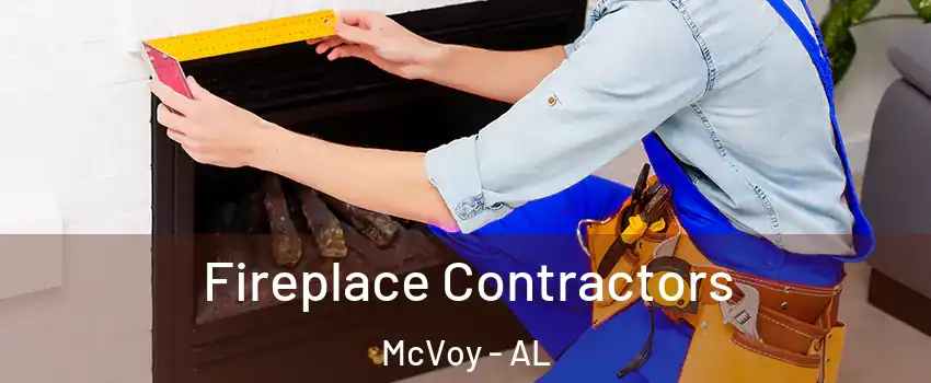 Fireplace Contractors McVoy - AL