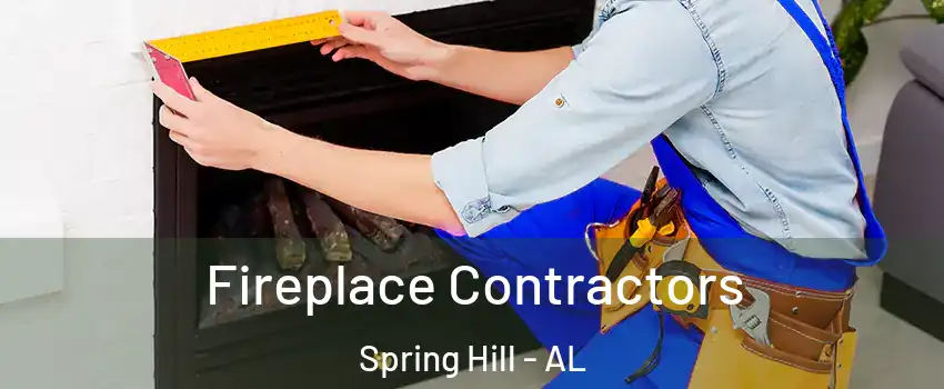 Fireplace Contractors Spring Hill - AL