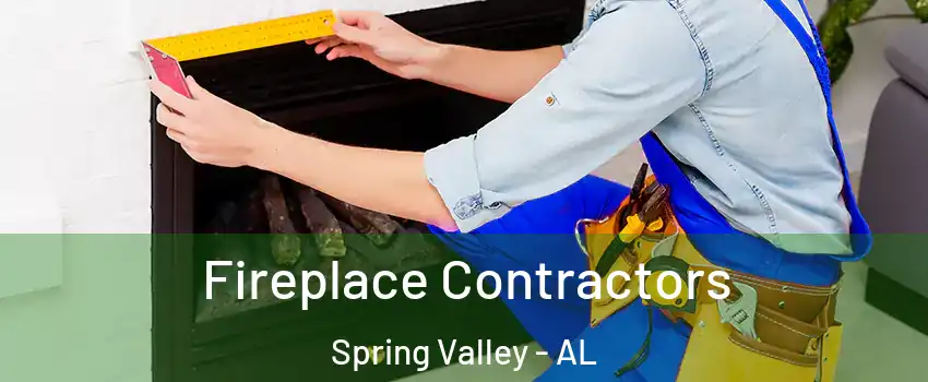 Fireplace Contractors Spring Valley - AL