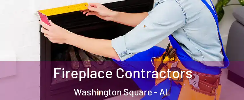 Fireplace Contractors Washington Square - AL