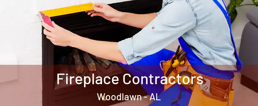 Fireplace Contractors Woodlawn - AL