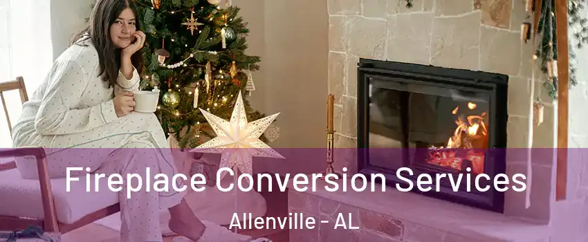 Fireplace Conversion Services Allenville - AL