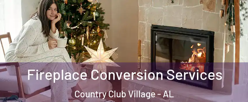 Fireplace Conversion Services Country Club Village - AL