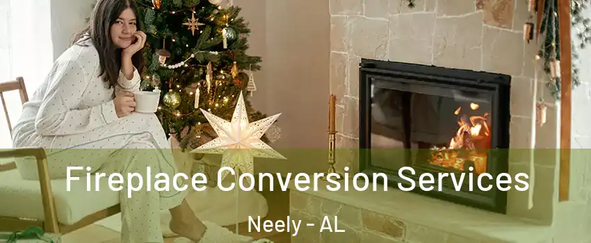 Fireplace Conversion Services Neely - AL