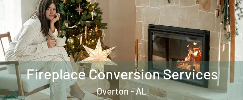 Fireplace Conversion Services Overton - AL