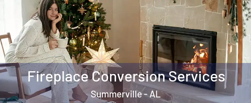 Fireplace Conversion Services Summerville - AL