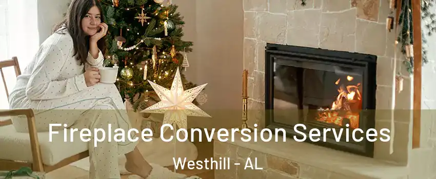 Fireplace Conversion Services Westhill - AL