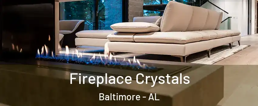 Fireplace Crystals Baltimore - AL