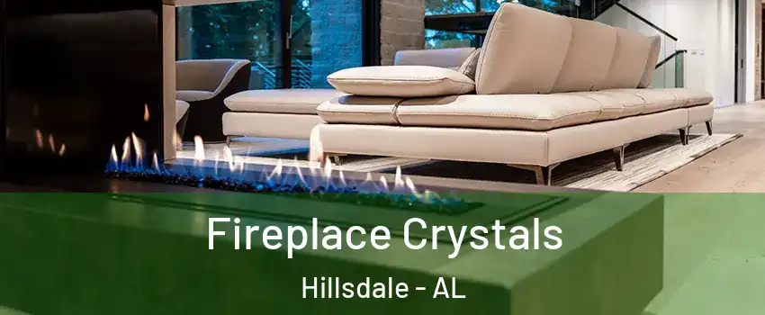 Fireplace Crystals Hillsdale - AL