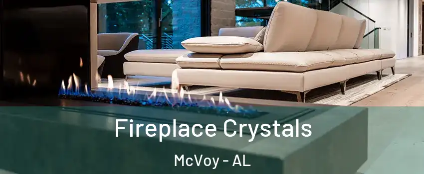 Fireplace Crystals McVoy - AL