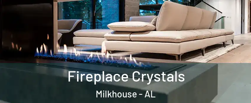 Fireplace Crystals Milkhouse - AL