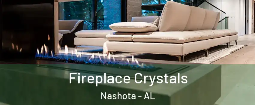 Fireplace Crystals Nashota - AL
