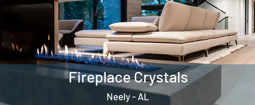 Fireplace Crystals Neely - AL
