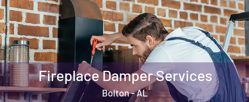 Fireplace Damper Services Bolton - AL