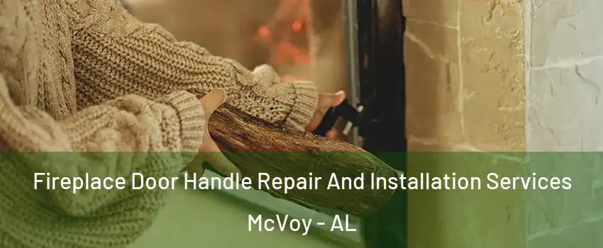 Fireplace Door Handle Repair And Installation Services McVoy - AL