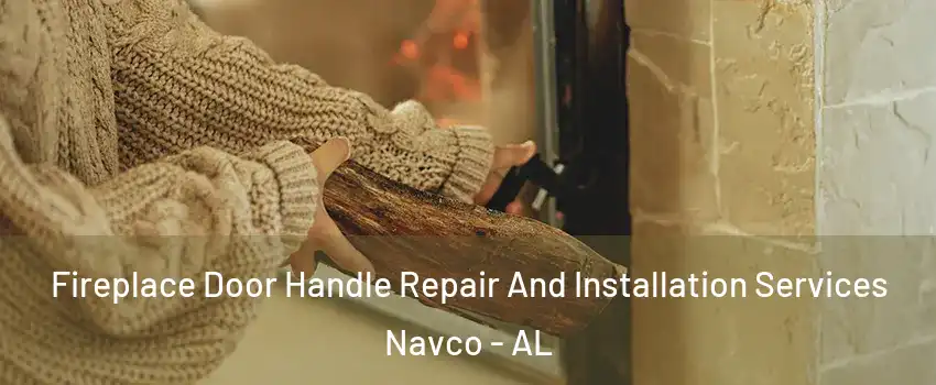 Fireplace Door Handle Repair And Installation Services Navco - AL