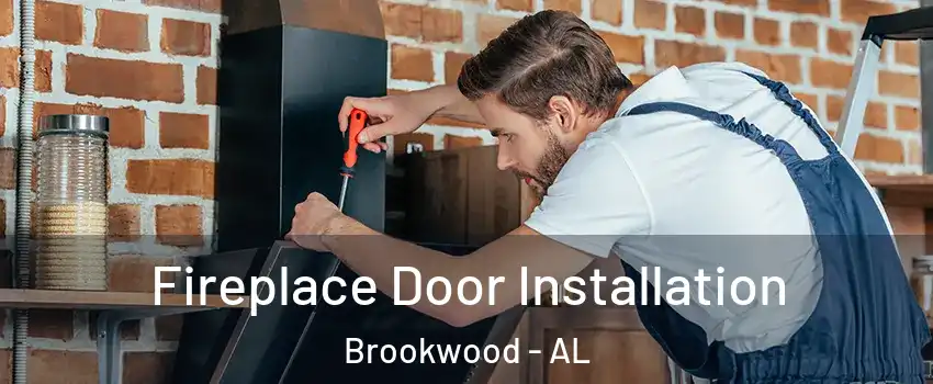 Fireplace Door Installation Brookwood - AL
