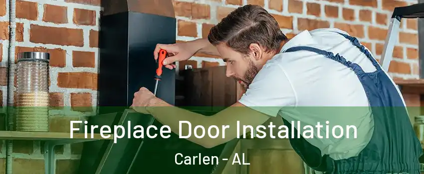 Fireplace Door Installation Carlen - AL