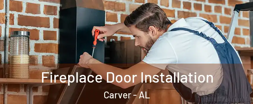 Fireplace Door Installation Carver - AL