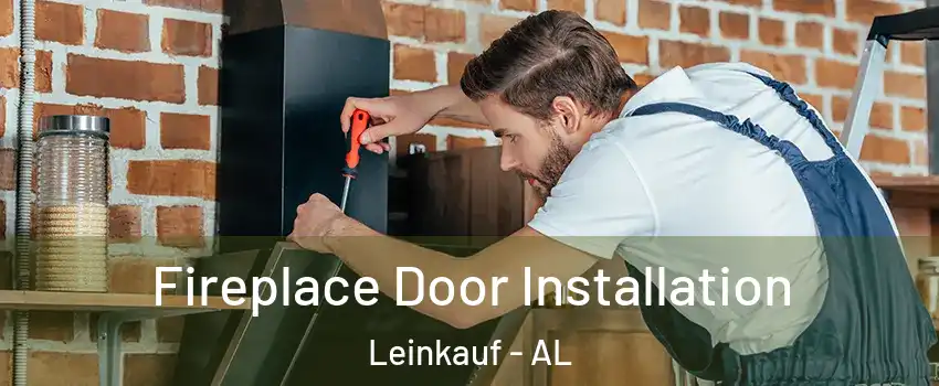 Fireplace Door Installation Leinkauf - AL