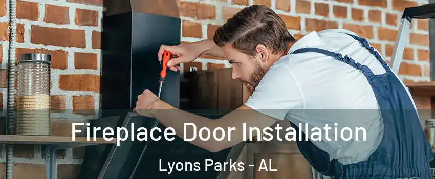 Fireplace Door Installation Lyons Parks - AL