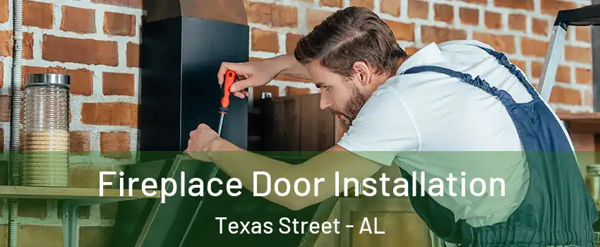 Fireplace Door Installation Texas Street - AL