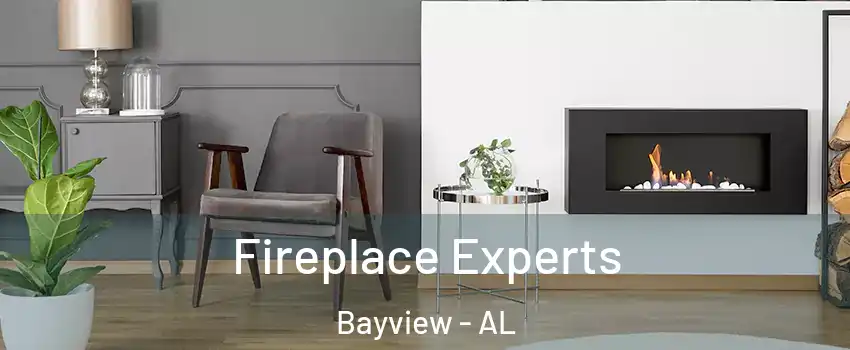 Fireplace Experts Bayview - AL