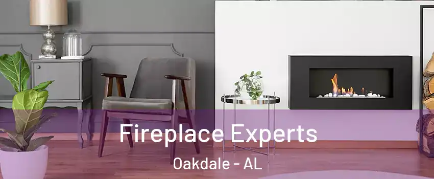 Fireplace Experts Oakdale - AL