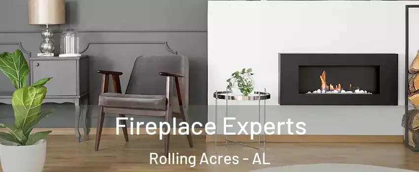 Fireplace Experts Rolling Acres - AL